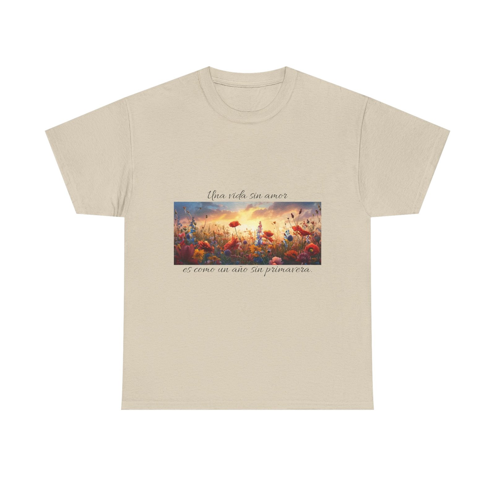 t shirt "una vida sin amor es como un año sin primavera." floral sunset inspirational tee