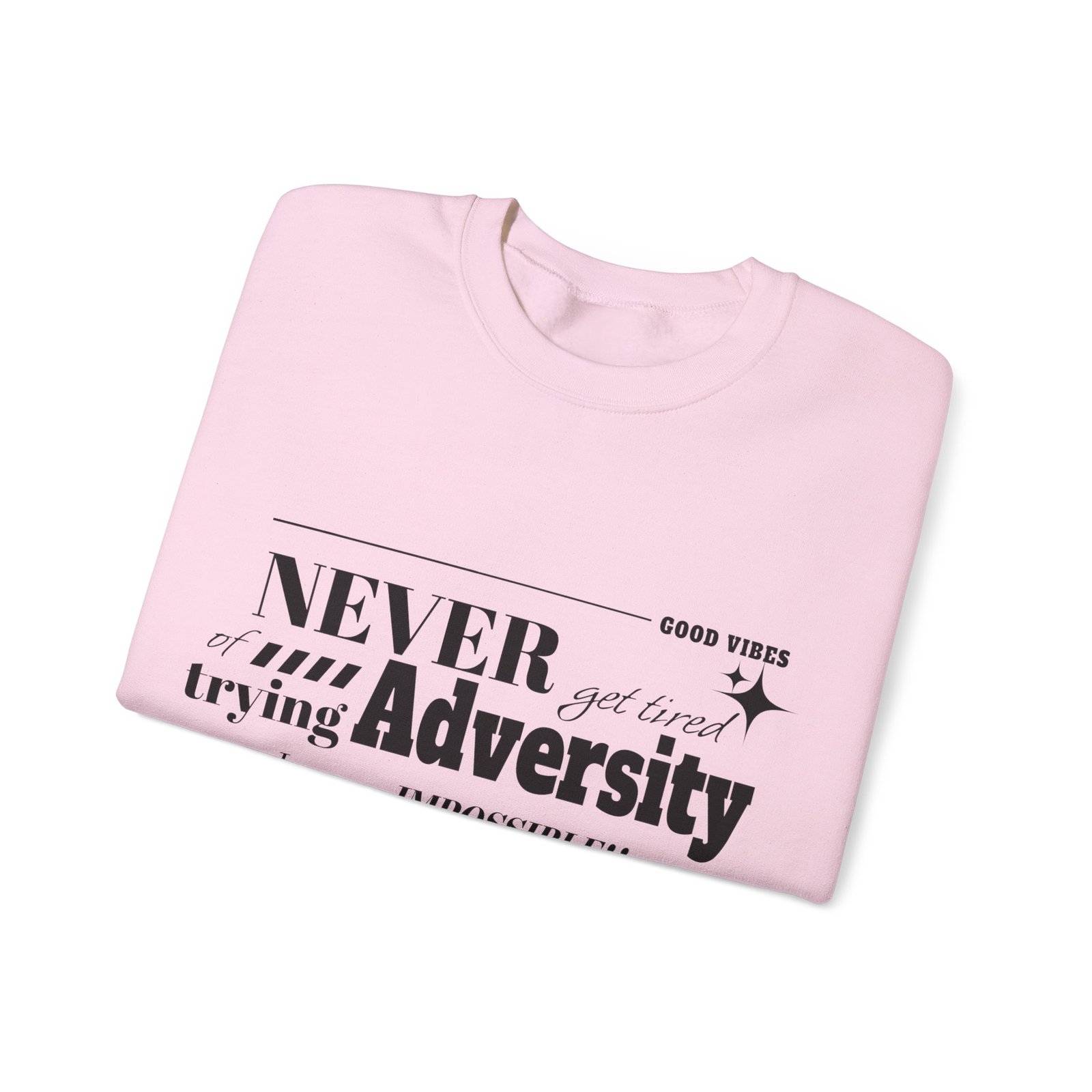 sweatshirt — “never let adversity stop you” inspirational quote