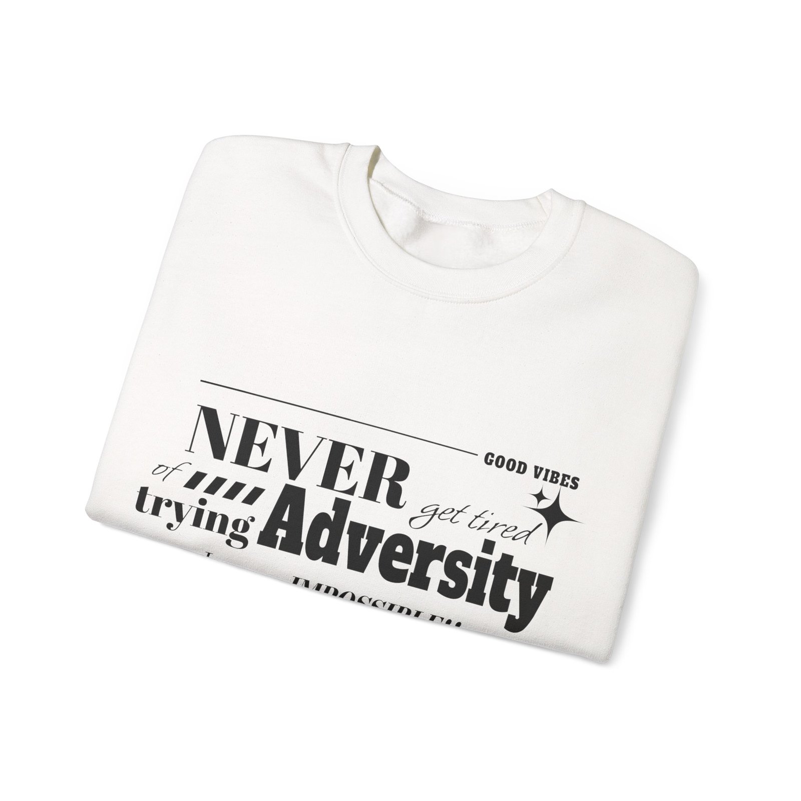sweatshirt — “never let adversity stop you” inspirational quote