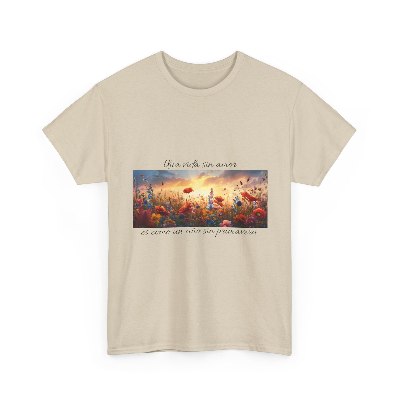 t shirt "una vida sin amor es como un año sin primavera." floral sunset inspirational tee