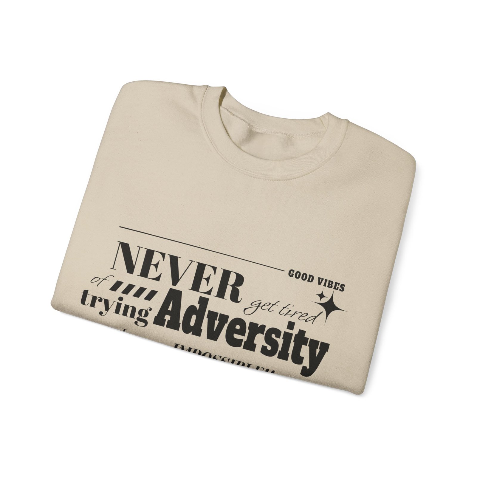 sweatshirt — “never let adversity stop you” inspirational quote
