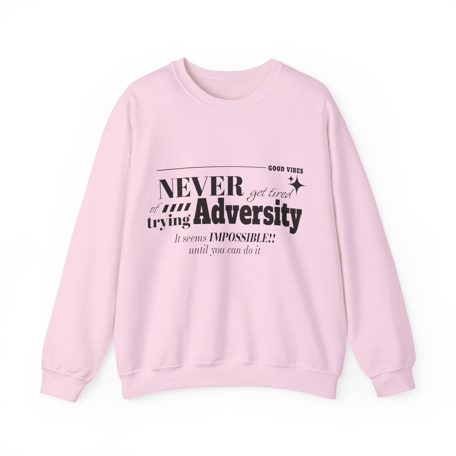 sweatshirt — “never let adversity stop you” inspirational quote