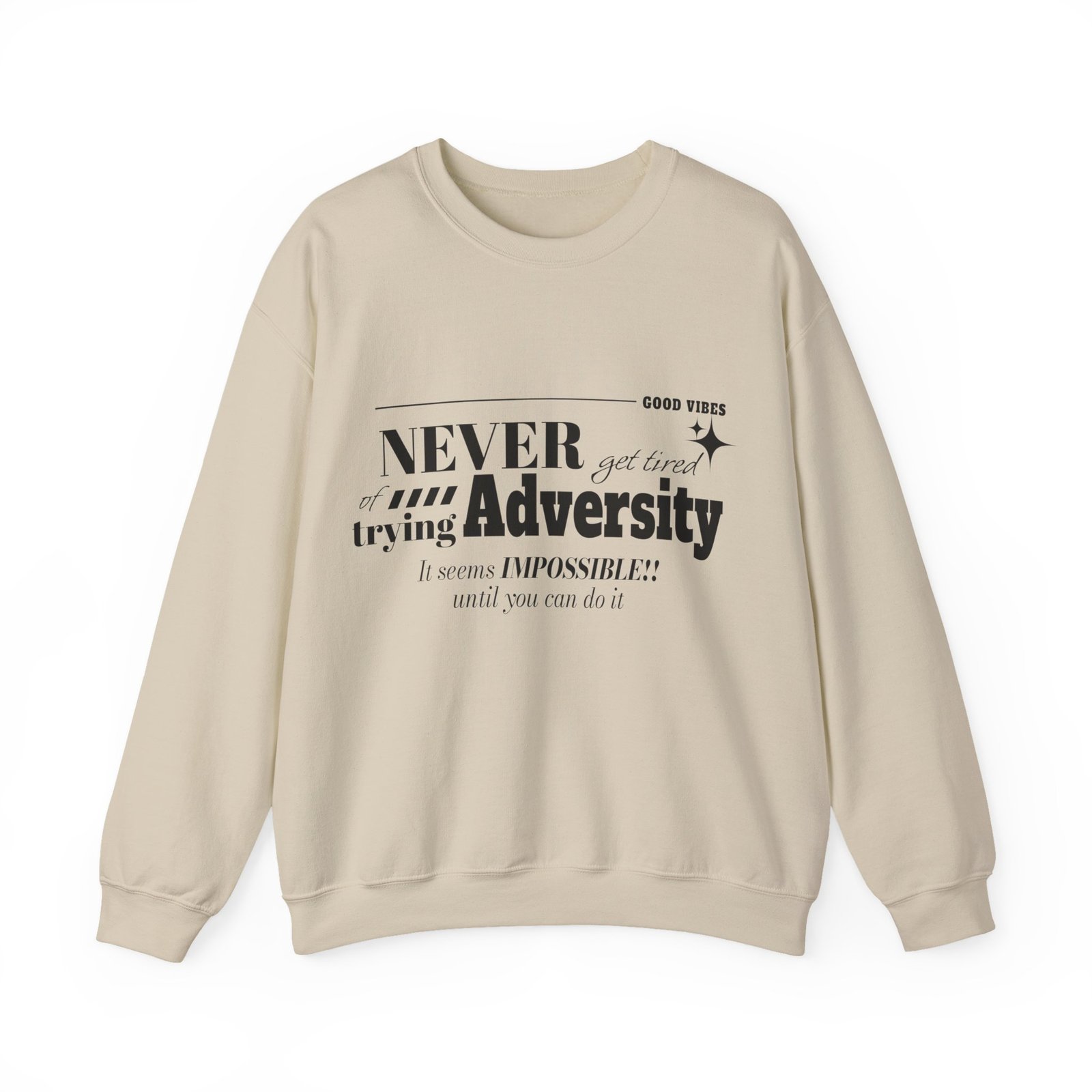 sweatshirt — “never let adversity stop you” inspirational quote