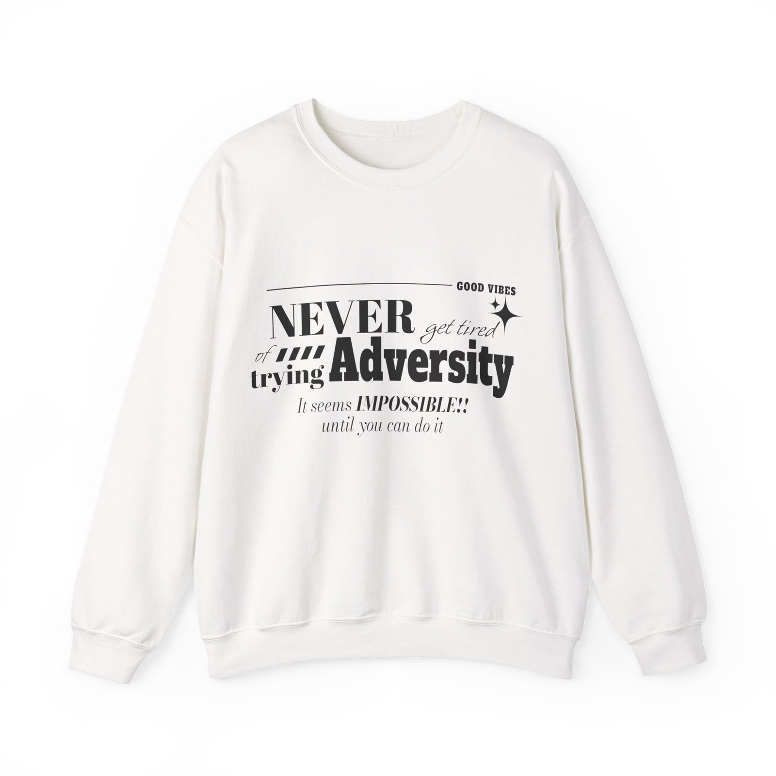 sweatshirt — “never let adversity stop you” inspirational quote